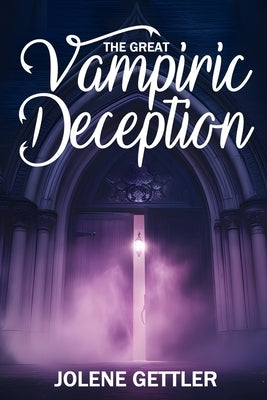 The Great Vampiric Deception by Gettler, Jolene