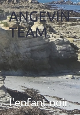 Angevin Team by Noir, L'Enfant
