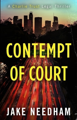 Contempt of Court by Needham, Jake
