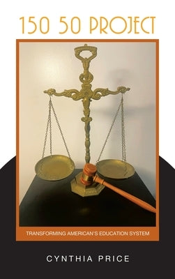 150 50 Project: Transforming American's Education System by Price, Cynthia