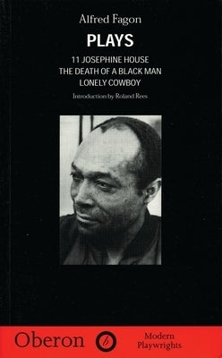 Fagon: Plays: 11 Josephine House; The Death of a Black Man; Lonely Cowboy by Fagon, Alfred