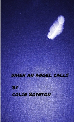 When An Angel Calls by Boynton, Colin