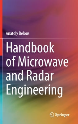 Handbook of Microwave and Radar Engineering by Belous, Anatoly