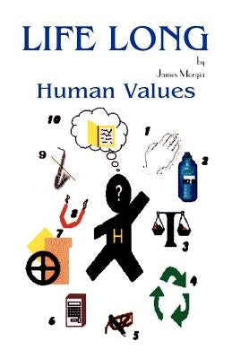 Life Long Human Values by Morgia, James