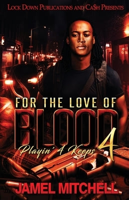 For The Love of Blood 4 by Mitchell, Jamel