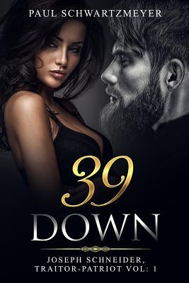 39 Down by Schwartzmeyer, Paul D.