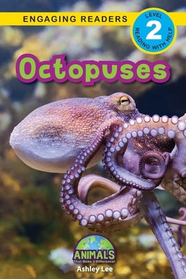 Octopuses: Animals That Make a Difference! (Engaging Readers, Level 2) by Lee, Ashley