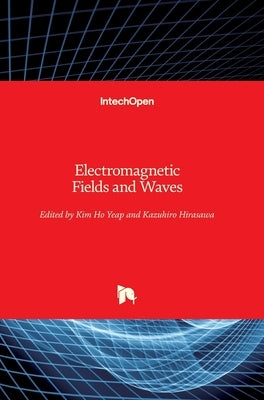 Electromagnetic Fields and Waves by Yeap, Kim Ho
