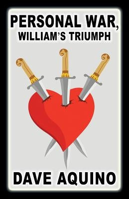 Personal War, William's Triumph by Aquino, Dave