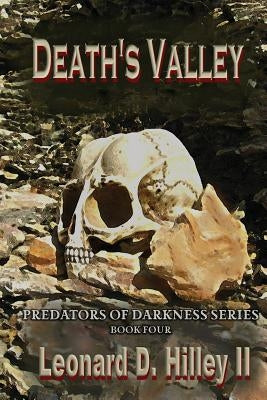 Death's Valley: Predators of Darkness Series: Book Four by Hilley, Leonard D., II