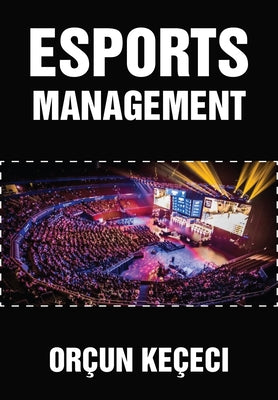 Esports Management by Keçeci, Orçun