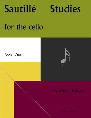 Sautille Studies for the Cello, Book One by Harvey, Cassia