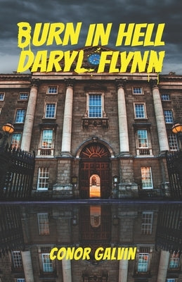 Burn in Hell Daryl Flynn by Breathnach, Mairtin
