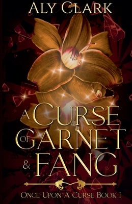 A Curse of Garnet and Fang by Clark, Aly