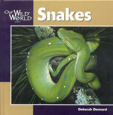 Snakes by Dennard, Deborah