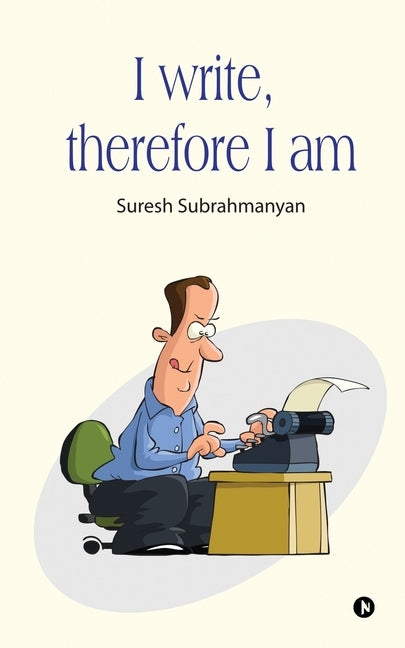 I write, therefore I am by Suresh Subrahmanyan
