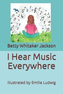 I Hear Music Everywhere by Ludwig, Emilie