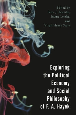 Exploring the Political Economy and Social Philosophy of F. A. Hayek by Boettke, Peter J.