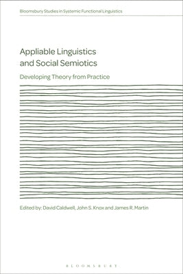 Appliable Linguistics and Social Semiotics: Developing Theory from Practice by Knox, John S.