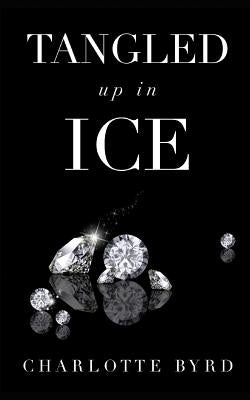 Tangled Up in Ice by Byrd, Charlotte