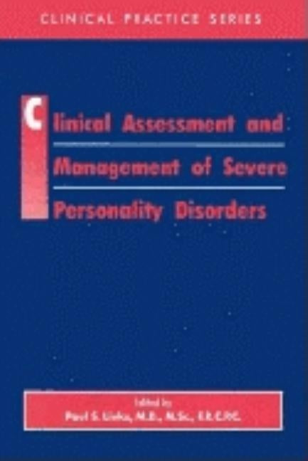 Clinical Assessment and Management of Severe Severe Personality Disorders by Links, Paul S.