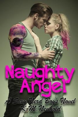Naughty Angel: Sexy Nerd Boys, 2 by Neuhold, K. M.