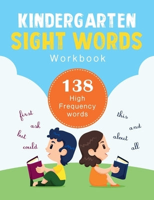 Kindergarten Sight Words Workbook: 138 High-Frequency Words Handwriting Activity Book (142 pages) by G'Siry, Sara