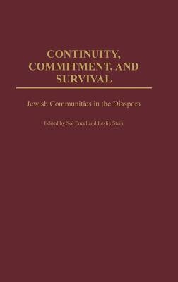 Continuity, Commitment, and Survival: Jewish Communities in the Diaspora by Encel, Sol