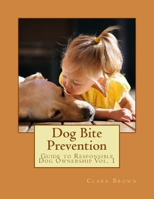 Dog Bite Prevention by Brown, Clark