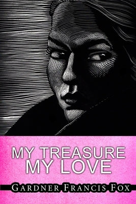 My Treasure, My Love by Fox, Gardner Francis