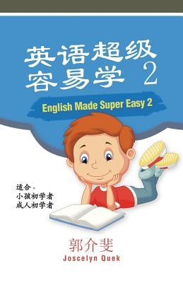 English Made Super Easy 2 by Quek, Joscelyn