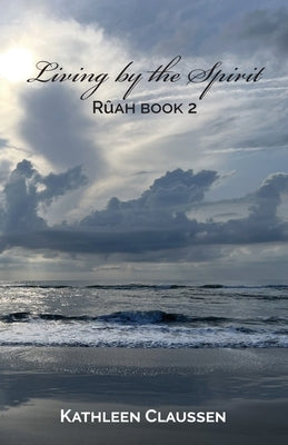 Living by the Spirit: R珉h Book 2 by Claussen, Kathleen