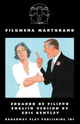 Filumena Marturano by Bentley, Eric