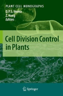 Cell Division Control in Plants by Verma, Desh Pal S.