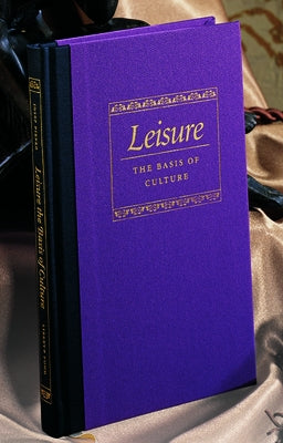 Leisure the Basis of Culture by Pieper, Josef