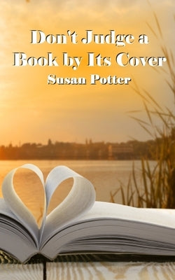 Don't Judge a Book by Its Cover by Potter, Susan