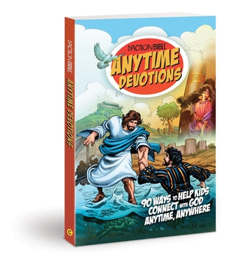 The Action Bible Anytime Devotions: 90 Ways to Help Kids Connect with God Anytime, Anywhere by Cariello, Sergio