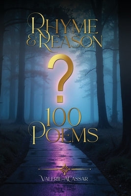Rhyme & Reason: 100 Poems by Cassar, Valerie A.