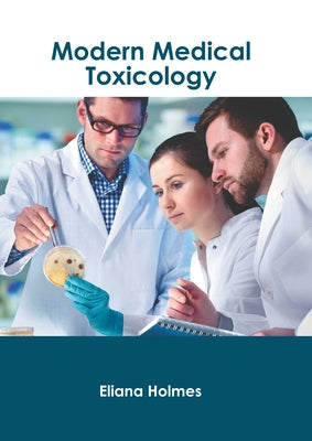 Modern Medical Toxicology by Holmes, Eliana