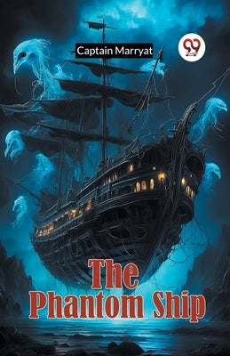 The Phantom Ship by Marryat, Captain