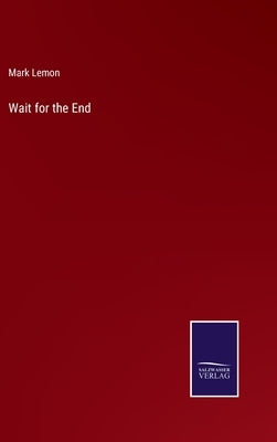 Wait for the End by Lemon, Mark