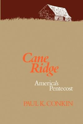 Cane Ridge, America's Pentecost by Conkin, Paul K.