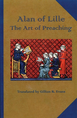 Alan of Lille: The Art of Preaching by Alanus