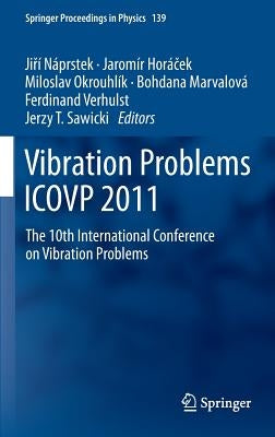 Vibration Problems Icovp 2011: The 10th International Conference on Vibration Problems by Náprstek, Jiří