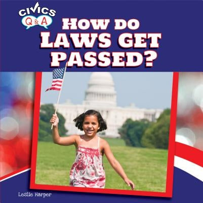 How Do Laws Get Passed? by Harper, Leslie