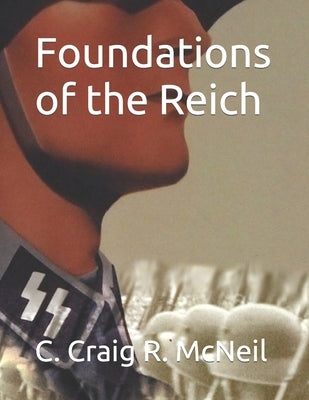 Foundations of the Reich by McNeil, C. Craig R.
