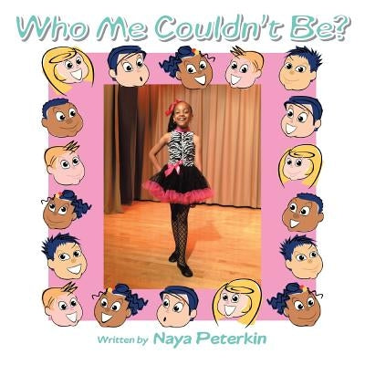 Who Me Couldn't Be? by Peterkin, Naya