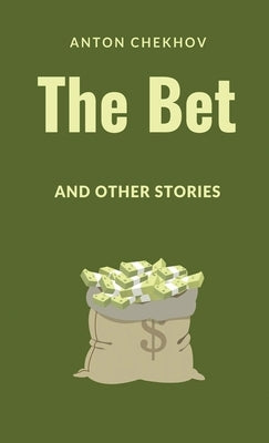 The Bet and Other Stories by Chekhov, Anton Pavlovich