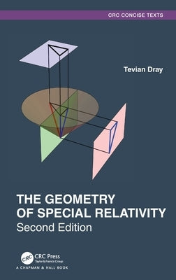 The Geometry of Special Relativity by Dray, Tevian
