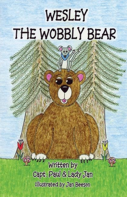Wesley the Wobbly Bear by Capt Paul